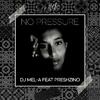 DJ Mel-A - No pressure