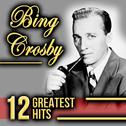 Bing Crosby 12 Greatest Hits专辑