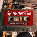 Shine on Like the Stars (Lost Tapes)