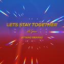 Lets Stay Together ATYANG Remake专辑