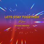 Lets Stay Together ATYANG Remake专辑