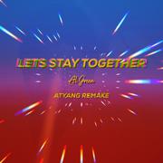 Lets Stay Together ATYANG Remake