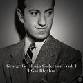 George Gershwin Collection, Vol. 1: I Got Rhythm