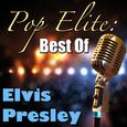 Pop Elite: Best Of Elvis Presley