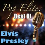 Pop Elite: Best Of Elvis Presley专辑