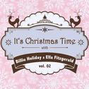 It's Christmas Time with Billie Holiday & Ella Fitzgerald Vol. 02专辑