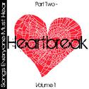 Songs Everyone Must Hear: Part Two - Heartbreak Vol 1