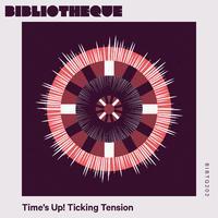 Time's Up! Ticking Tension