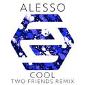  Cool (Two Friends Remix) 专辑