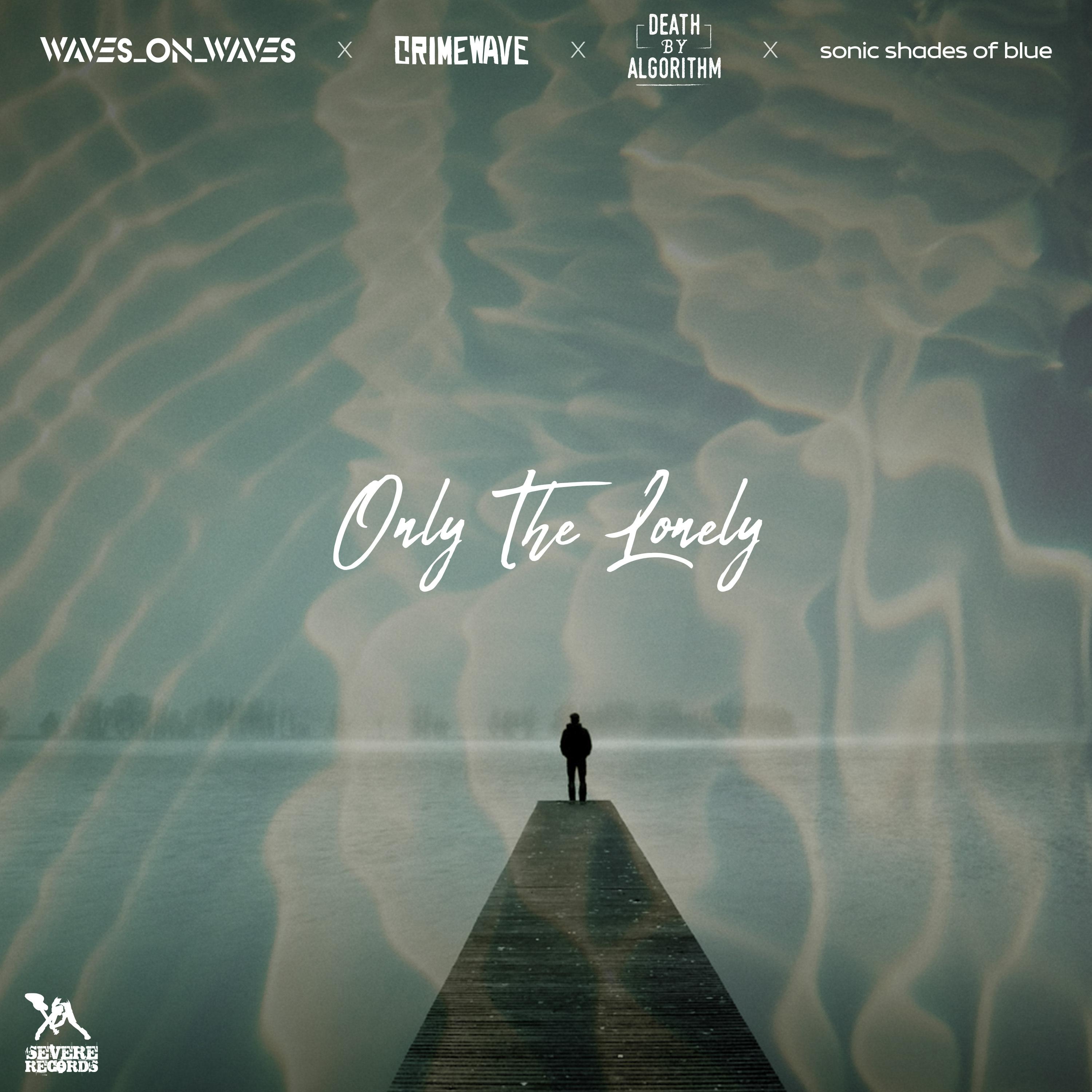 Waves_On_Waves - Only the Lonely