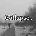 Collapse.