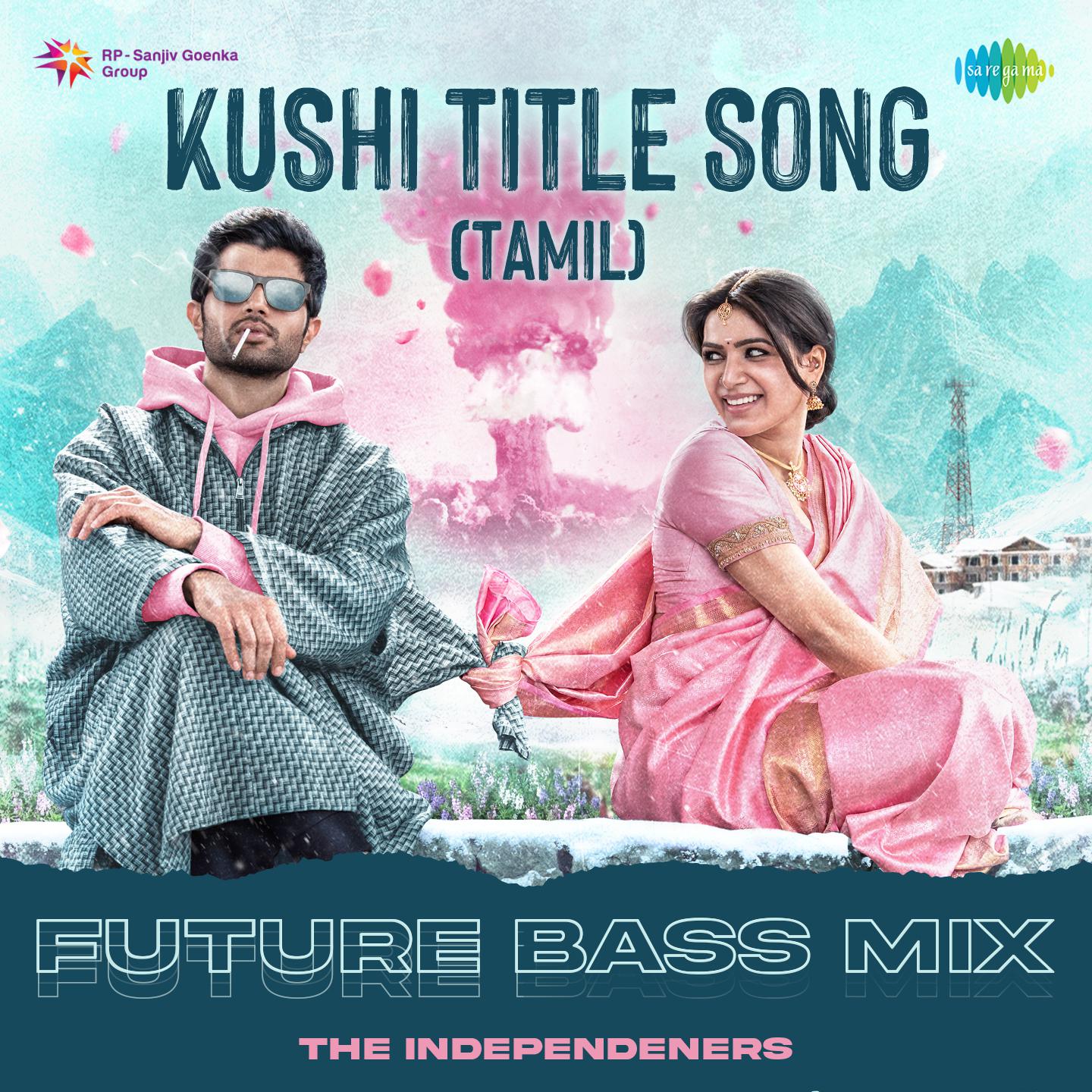 The Independeners - Kushi Title Song (Tamil) - Future Bass Mix