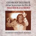 Georges Delerue dirige la musique de film de Maurice Jaubert