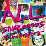 All Singleeees -& New Beginning-专辑