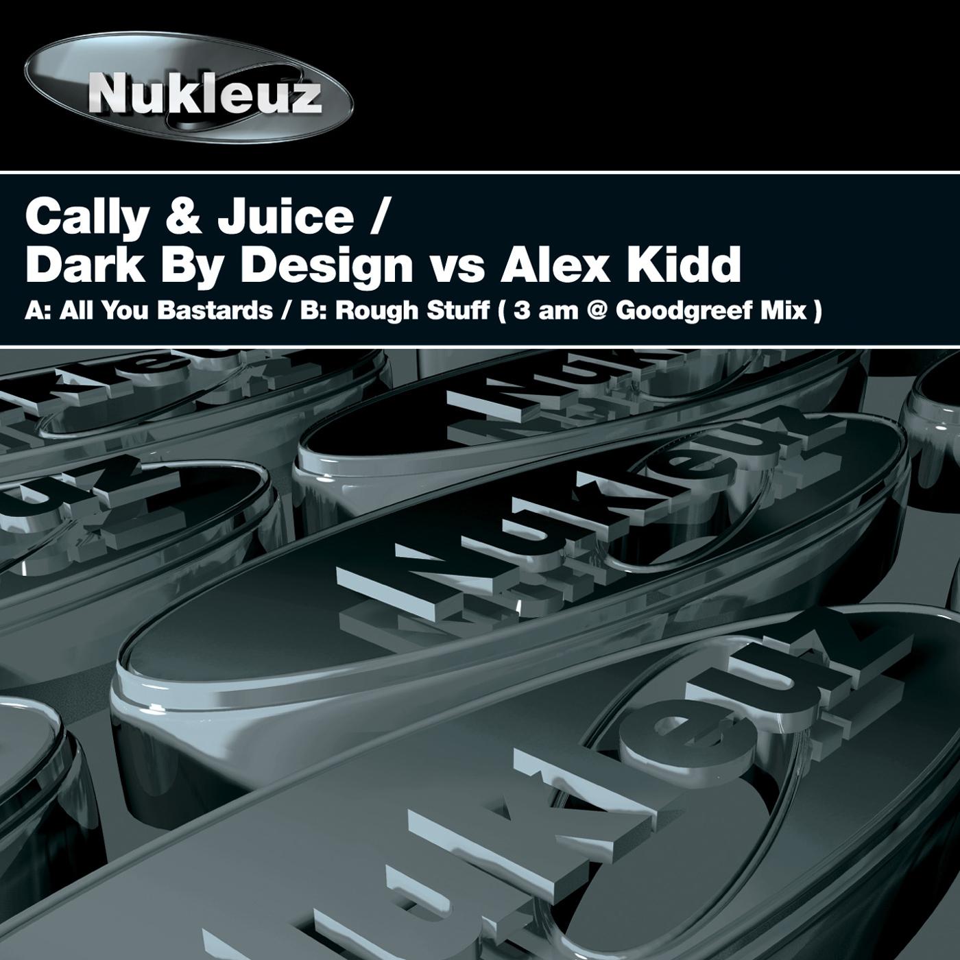 Cally & Juice - Rough Stuff (3 Am @ Goodgreef Mix)