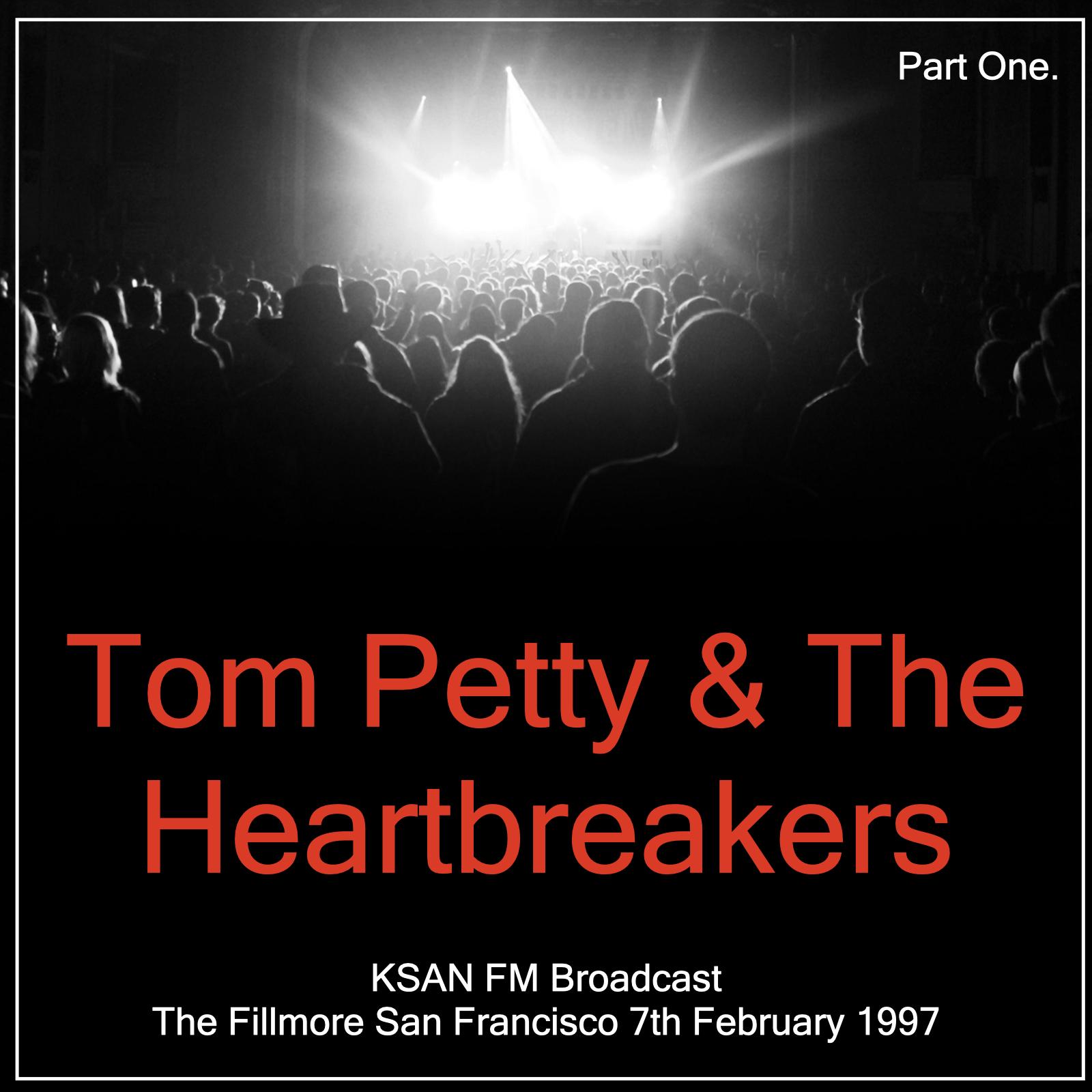 Tom Petty & The Heartbreakers - KSAN FM Broadcast The Fillmore San Francisco 7th February 1997 Part One.