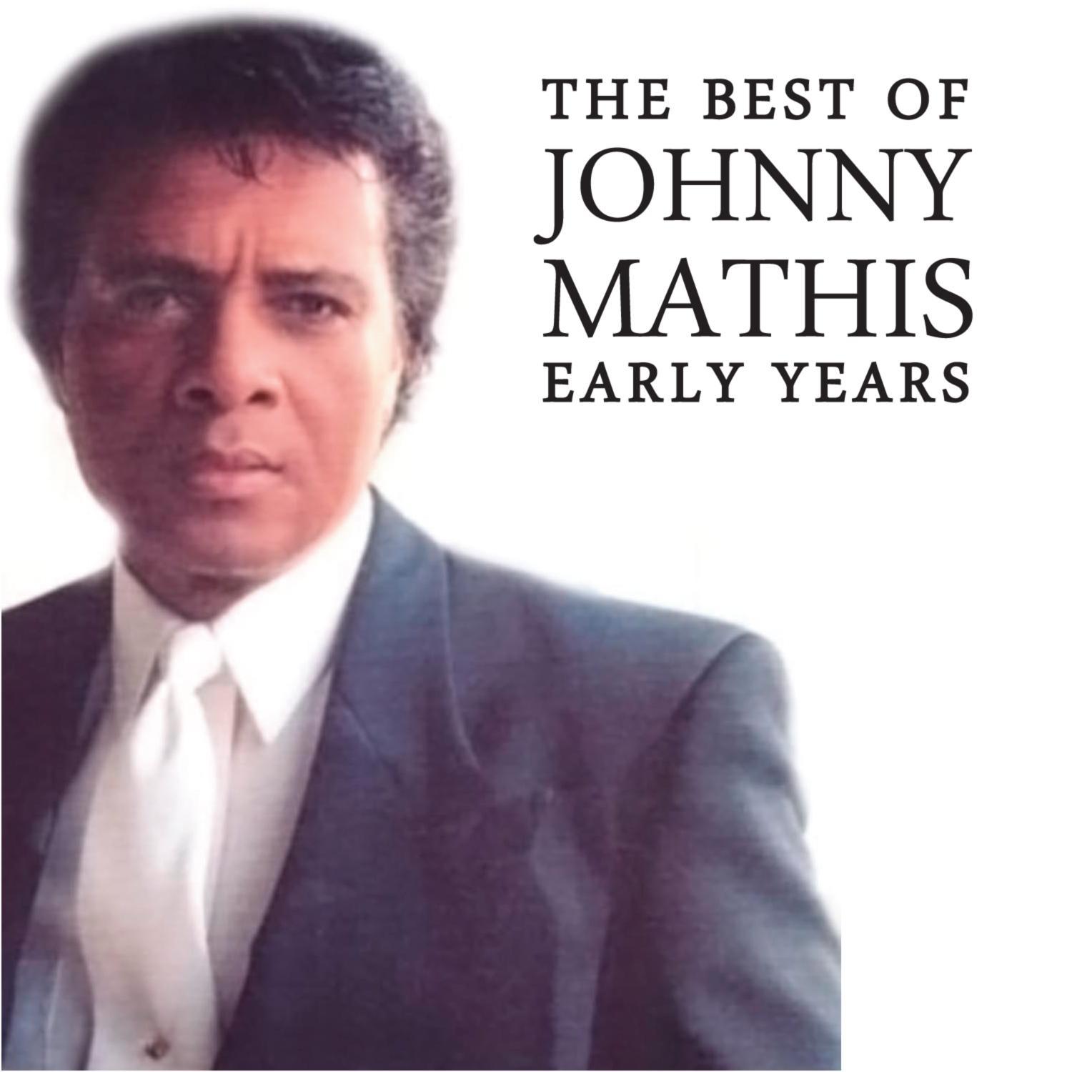 The Best Of Johnny Mathis' Early Years