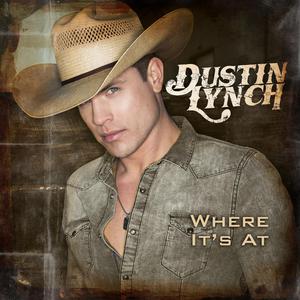 Dustin Lynch - Where It's At （升7半音）