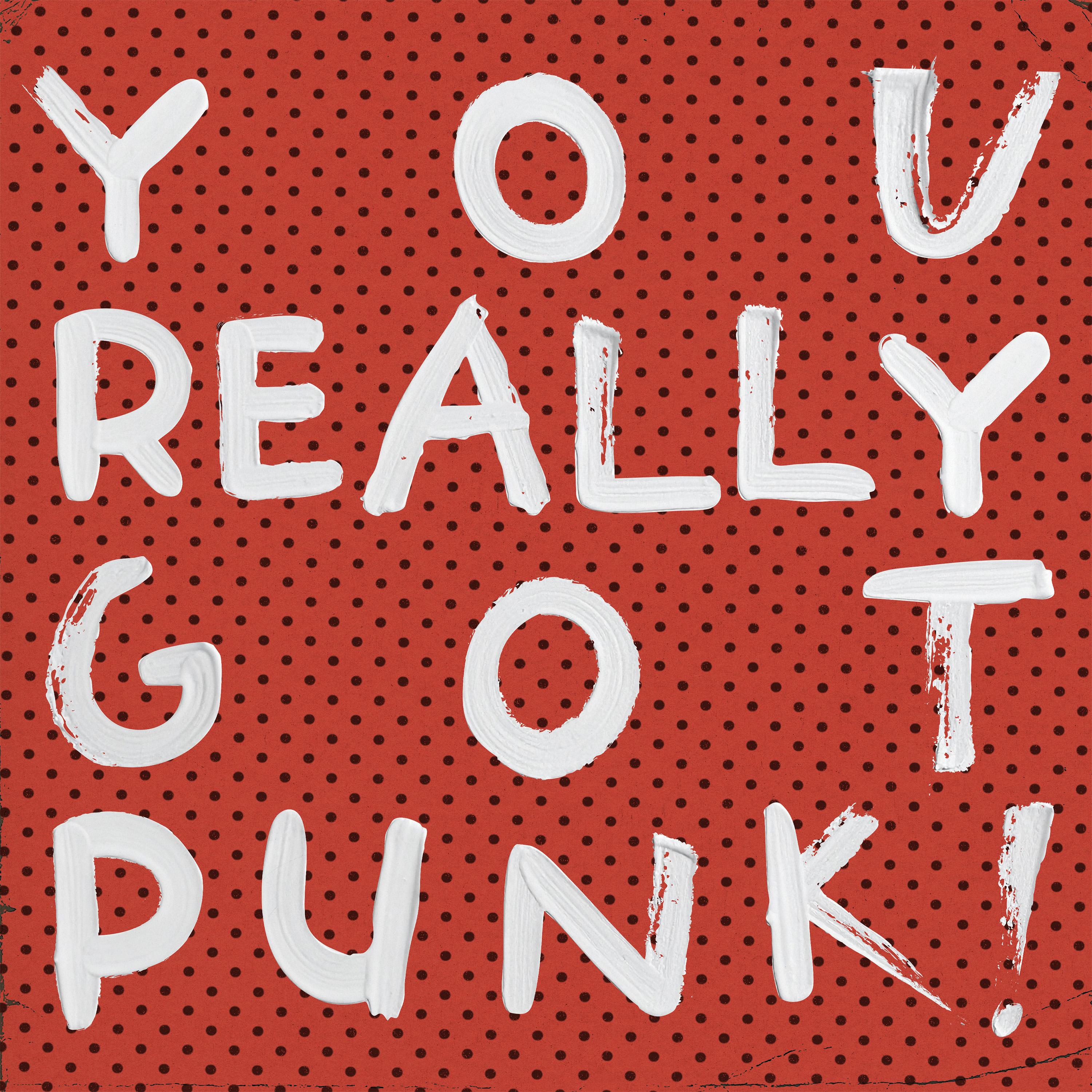 You Really Got Punk!