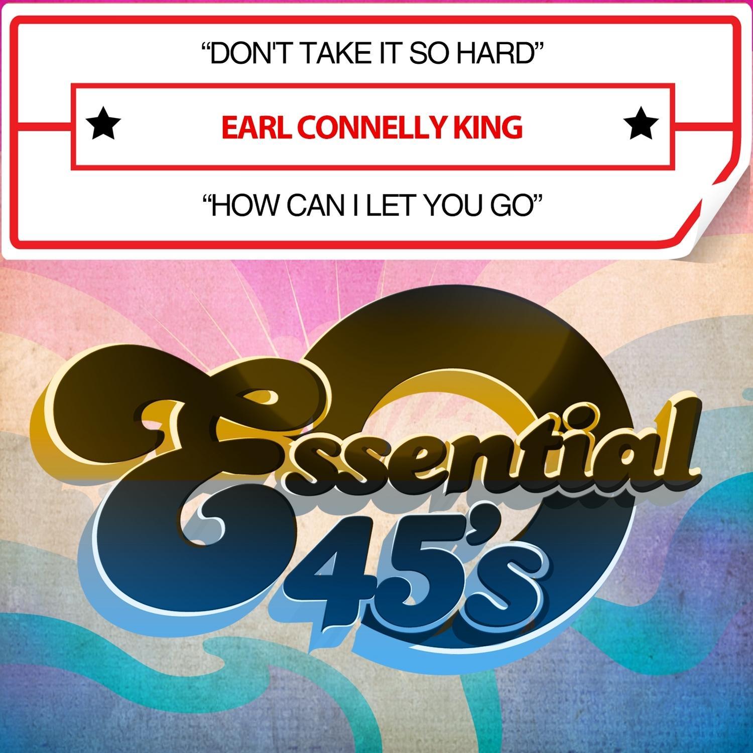 Don't Take It so Hard / How Can I Let You Go (Digital 45)