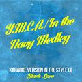Y.M.C.A./In the Navy Medley (In the Style of Black Lace) [Karaoke Version] - Single