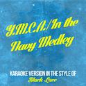 Y.M.C.A./In the Navy Medley (In the Style of Black Lace) [Karaoke Version] - Single专辑