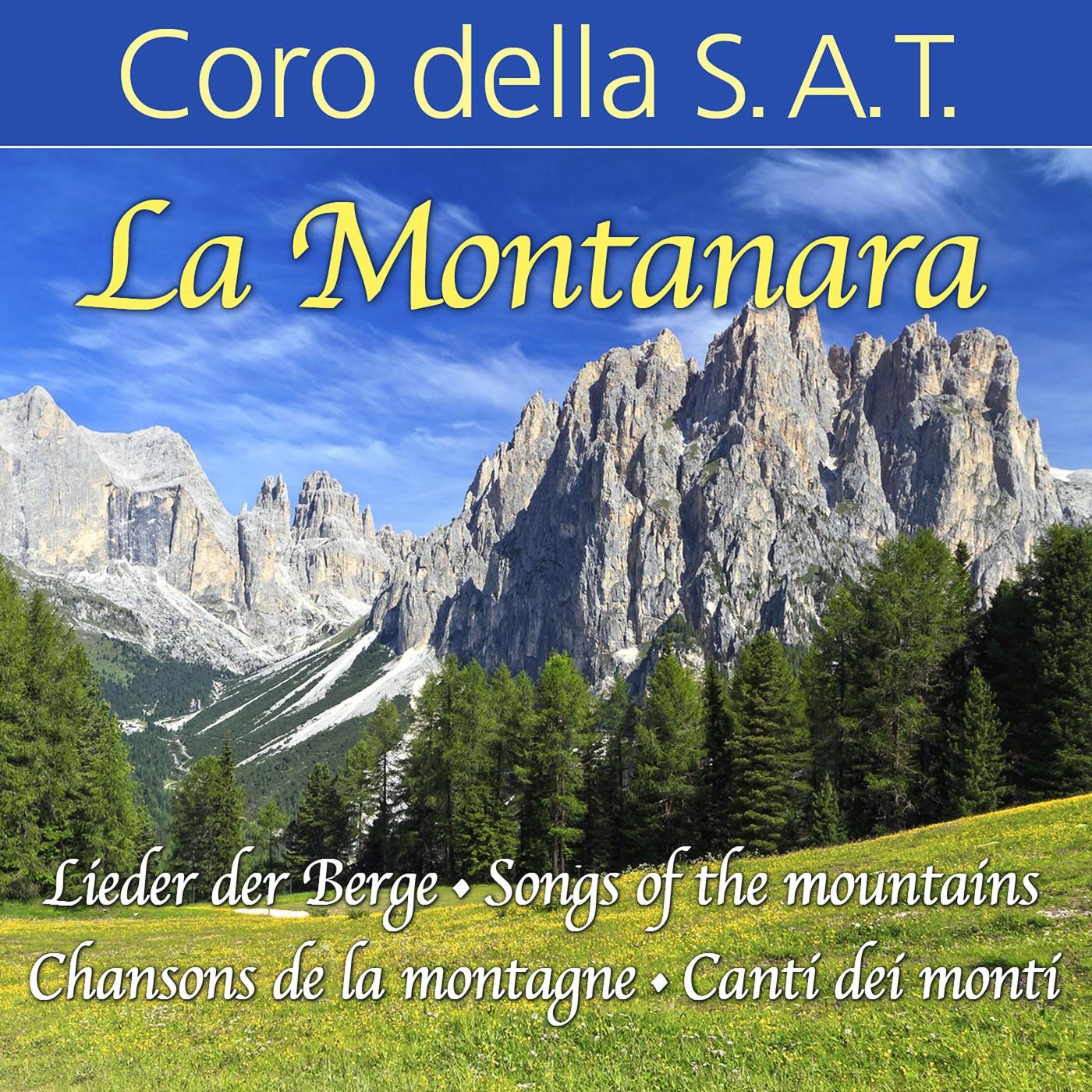La Montanara - Canti dei monti - Lieder der Berge - Songs of the mountains - Chansons de la montagne