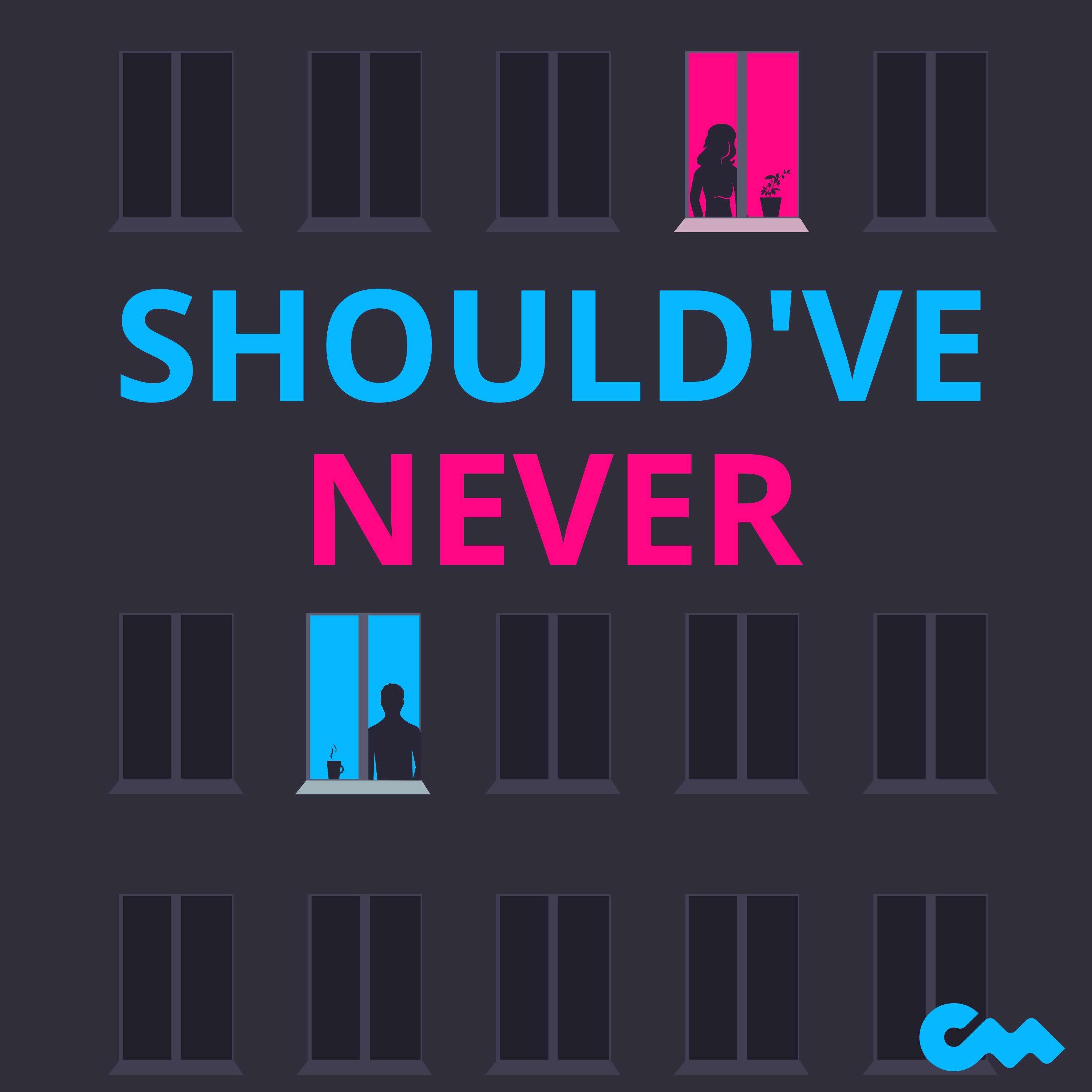 Should've Never