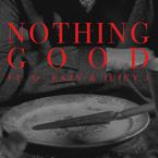 专辑《Nothing Good (feat. G-Eazy and Juicy J)》