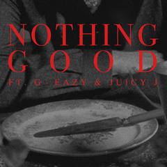 Goody Grace,G-Eazy《Nothing Good (feat. G-Eazy and Juicy J)吉他谱》F调_旋律感人至极