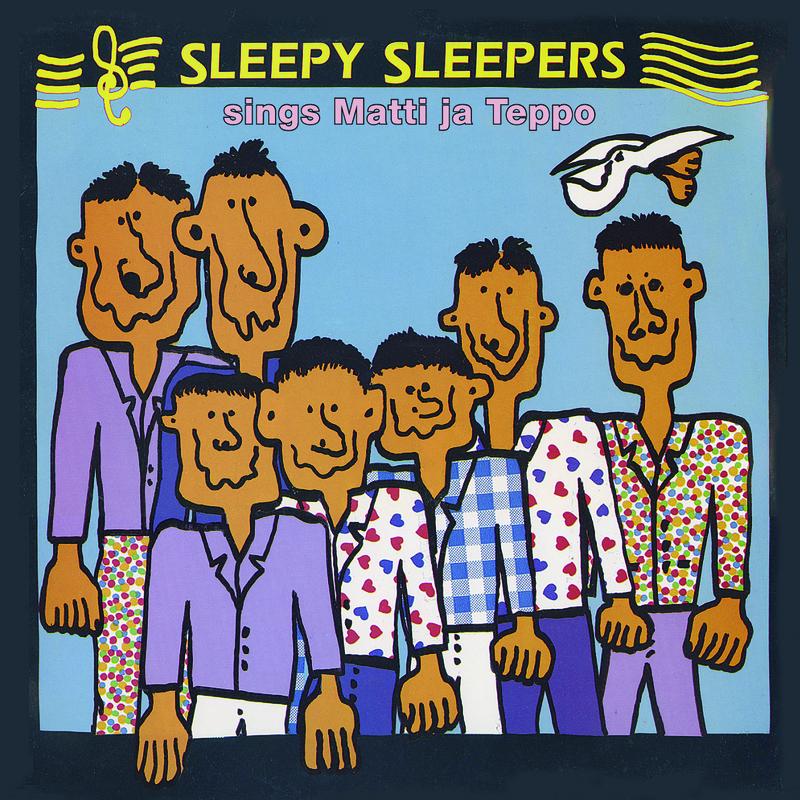 Sleepy Sleepers sings Matti ja Teppo