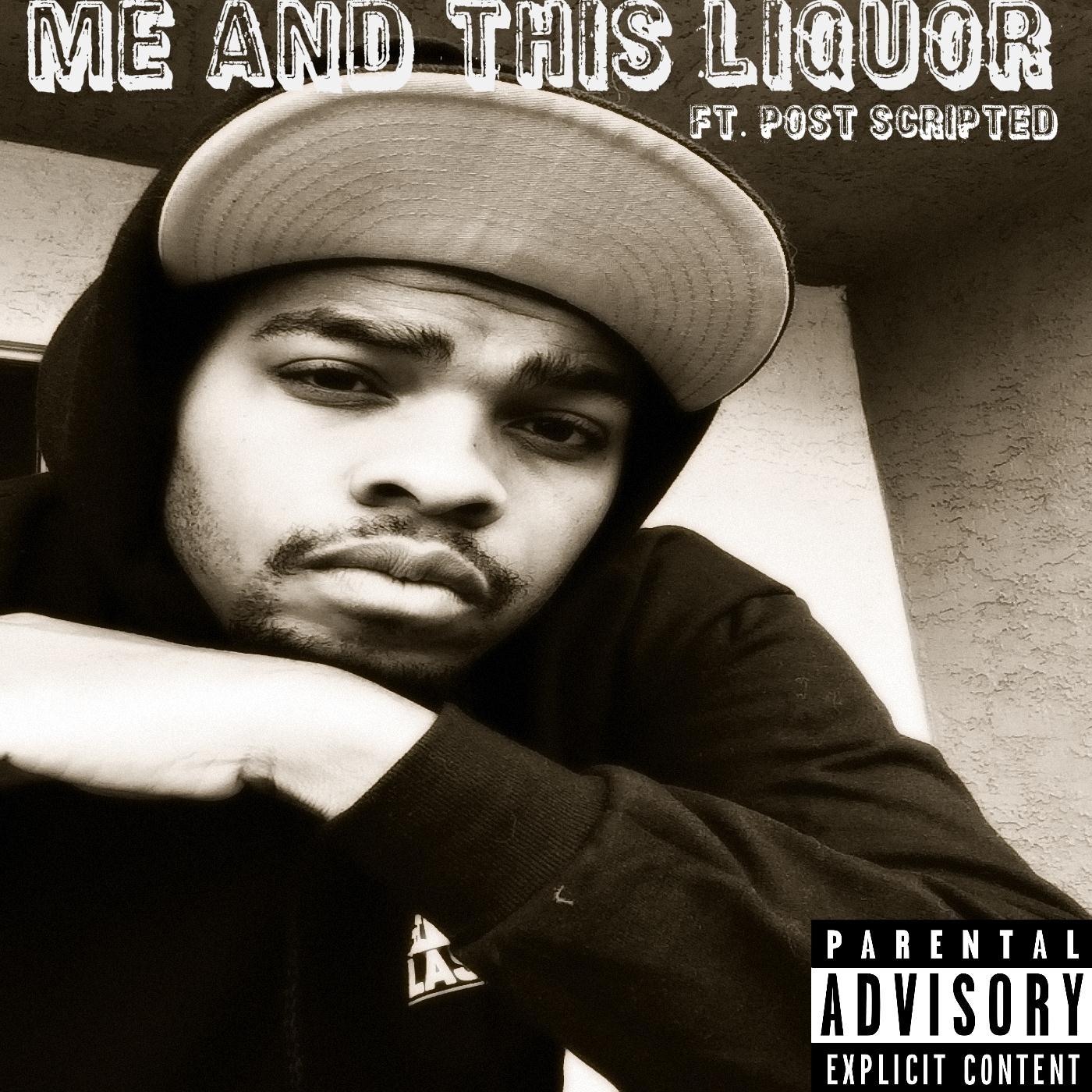 Me and This Liquor (feat. Post Scripted)