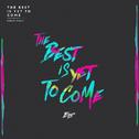 The Best Is Yet To Come 专辑