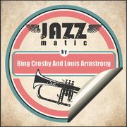 Jazzmatic by Bing Crosby and Louis Armstrong