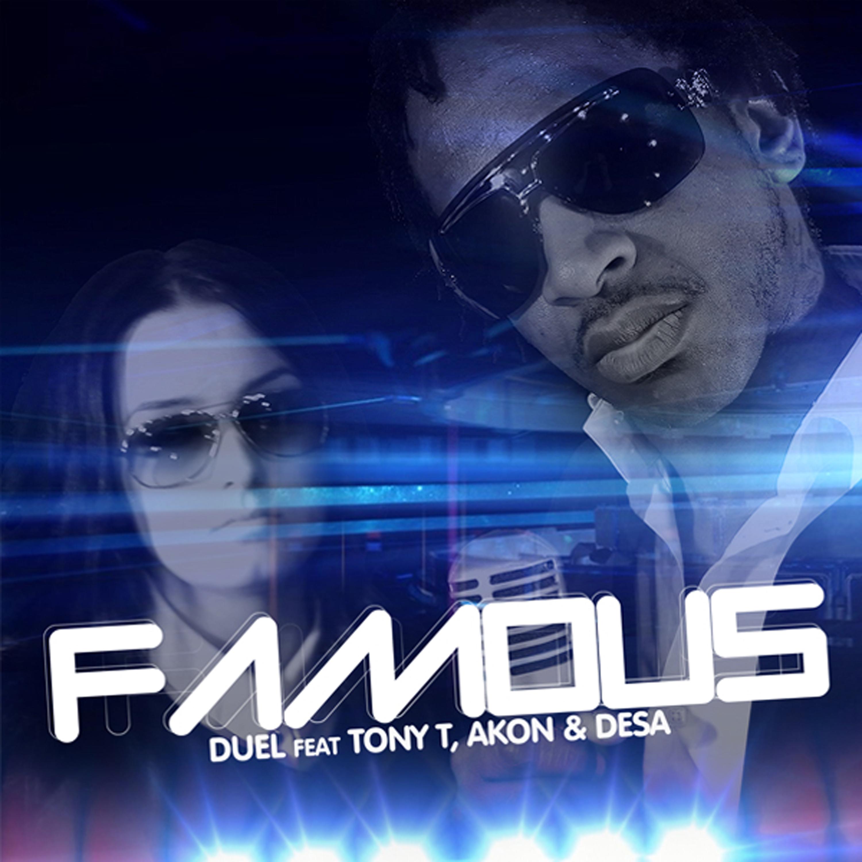 Famous (feat. Akon, Tony T, Desa & Robert M)