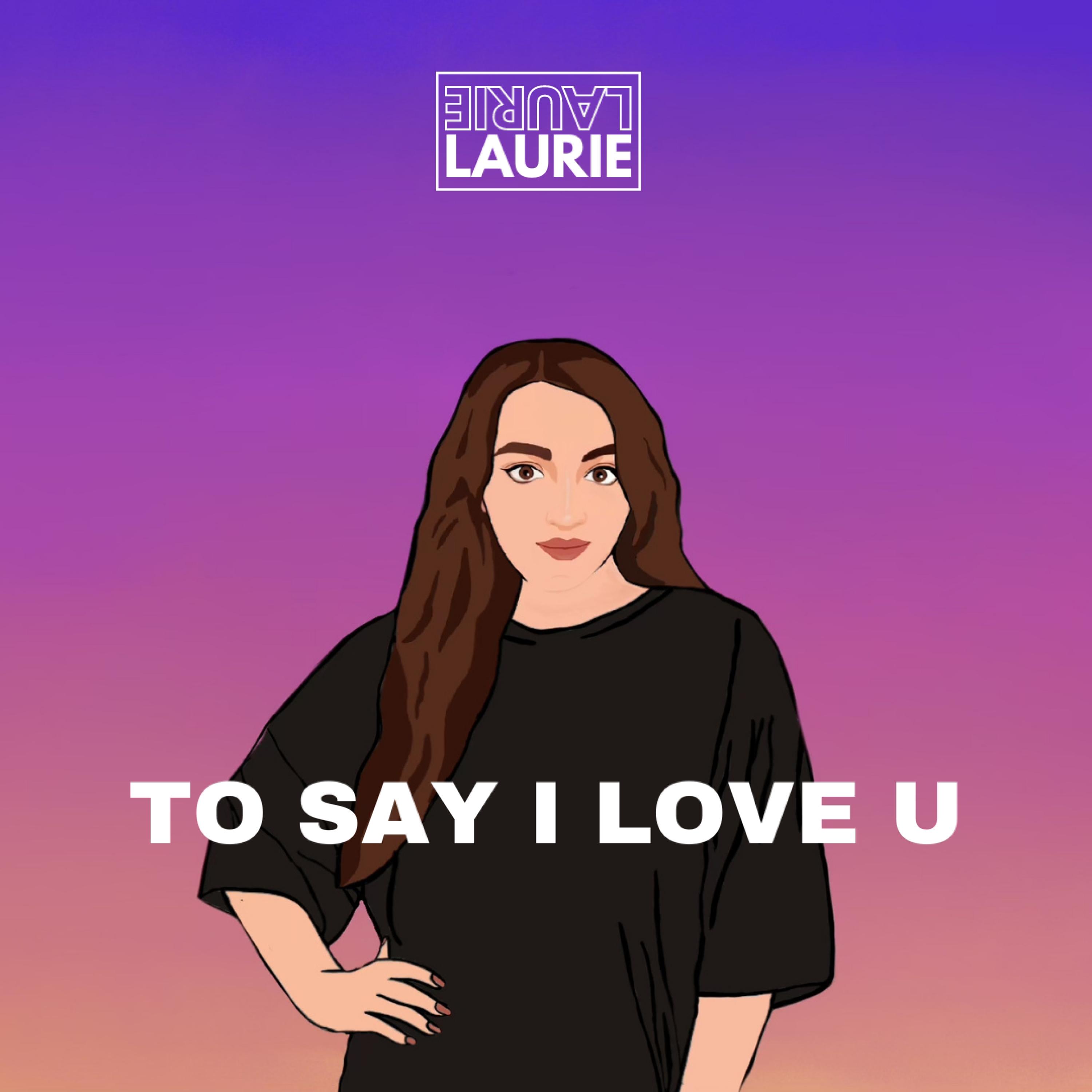 To Say I Love U