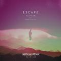 escape (Mrguai Remix)