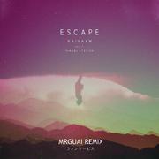 escape (Mrguai Remix)