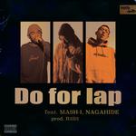 Do for lap (feat. MASH-I, NAGAHIDE & R2B2)专辑