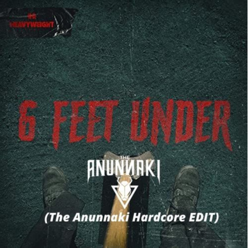 6 FEET UNDER (The Anunnaki Edit)