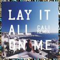 Lay It All On Me (Cali Remix)