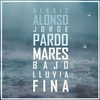 Alexis Alonso - Mares bajo Lluvia Fina (Seas under Fine Rain)