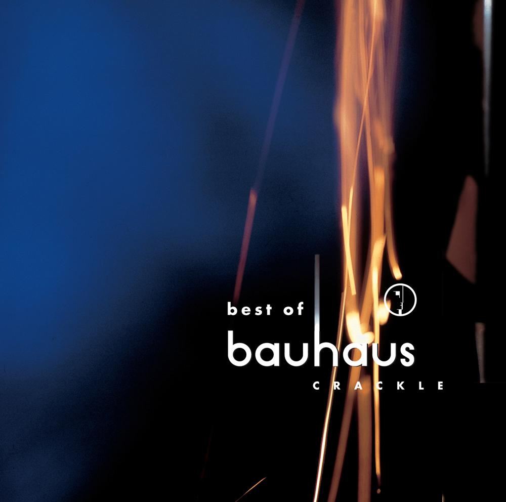 Crackle - Best of Bauhaus