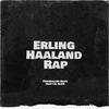 Footballer Raps - Erling Haaland Rap