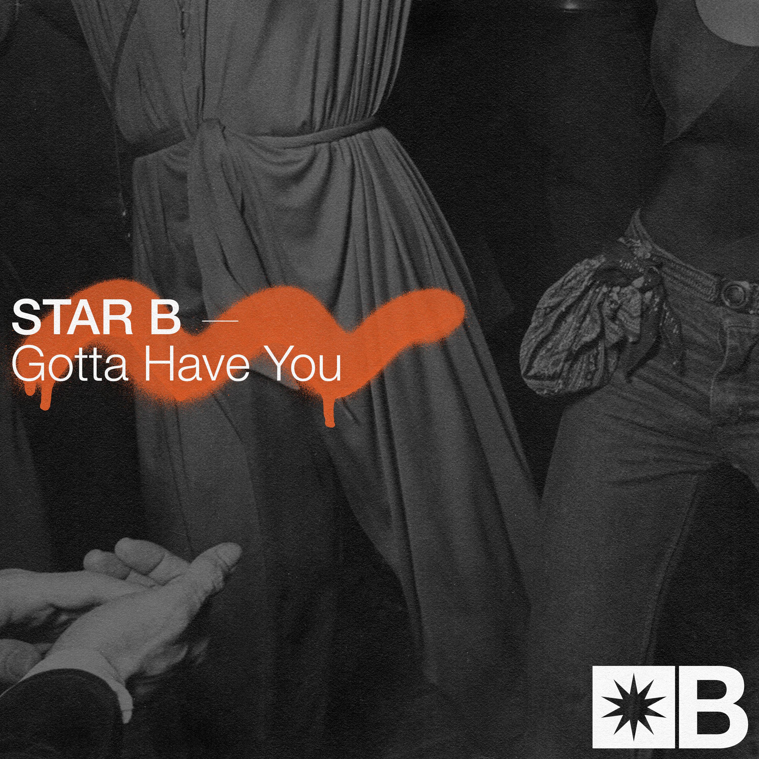 Star B - Gotta Have You (Original Mix)