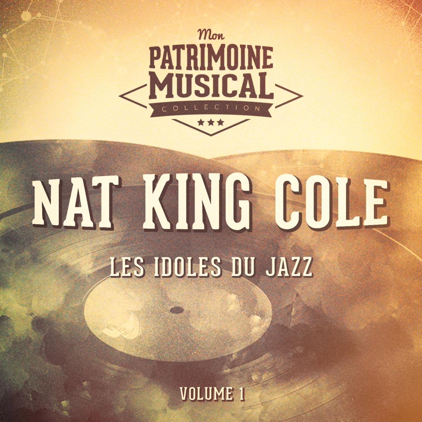 Les Idoles Du Jazz: Nat King Cole, Vol. 1专辑