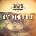 Les Idoles Du Jazz: Nat King Cole, Vol. 1