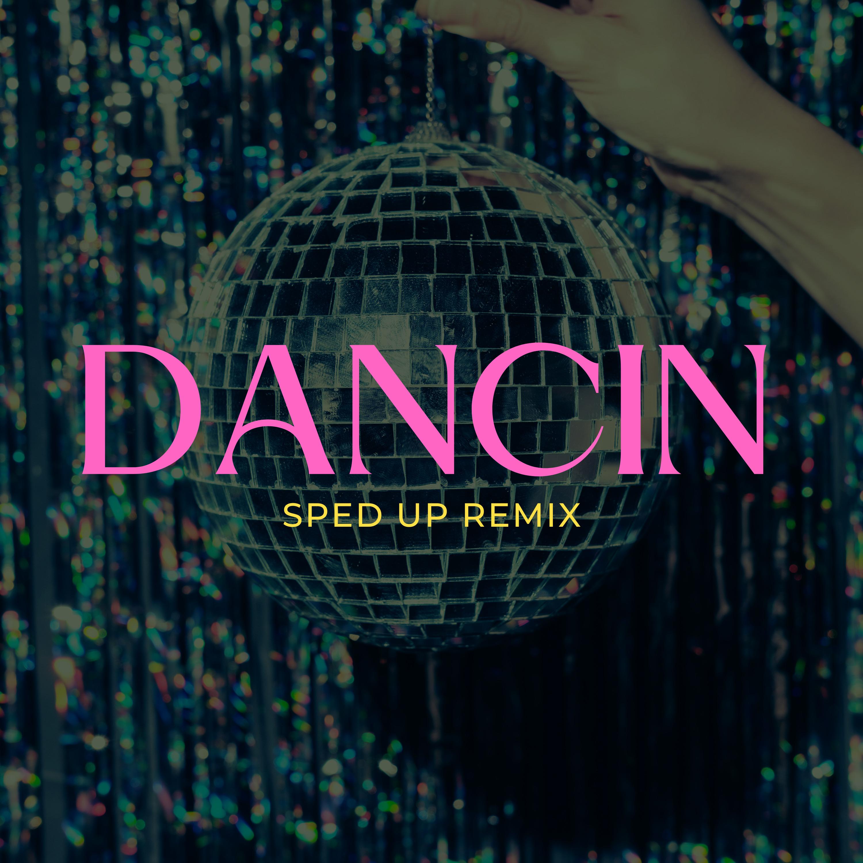 Dancin (Sped Up) (Remix)