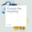 Promise Her Anything专辑