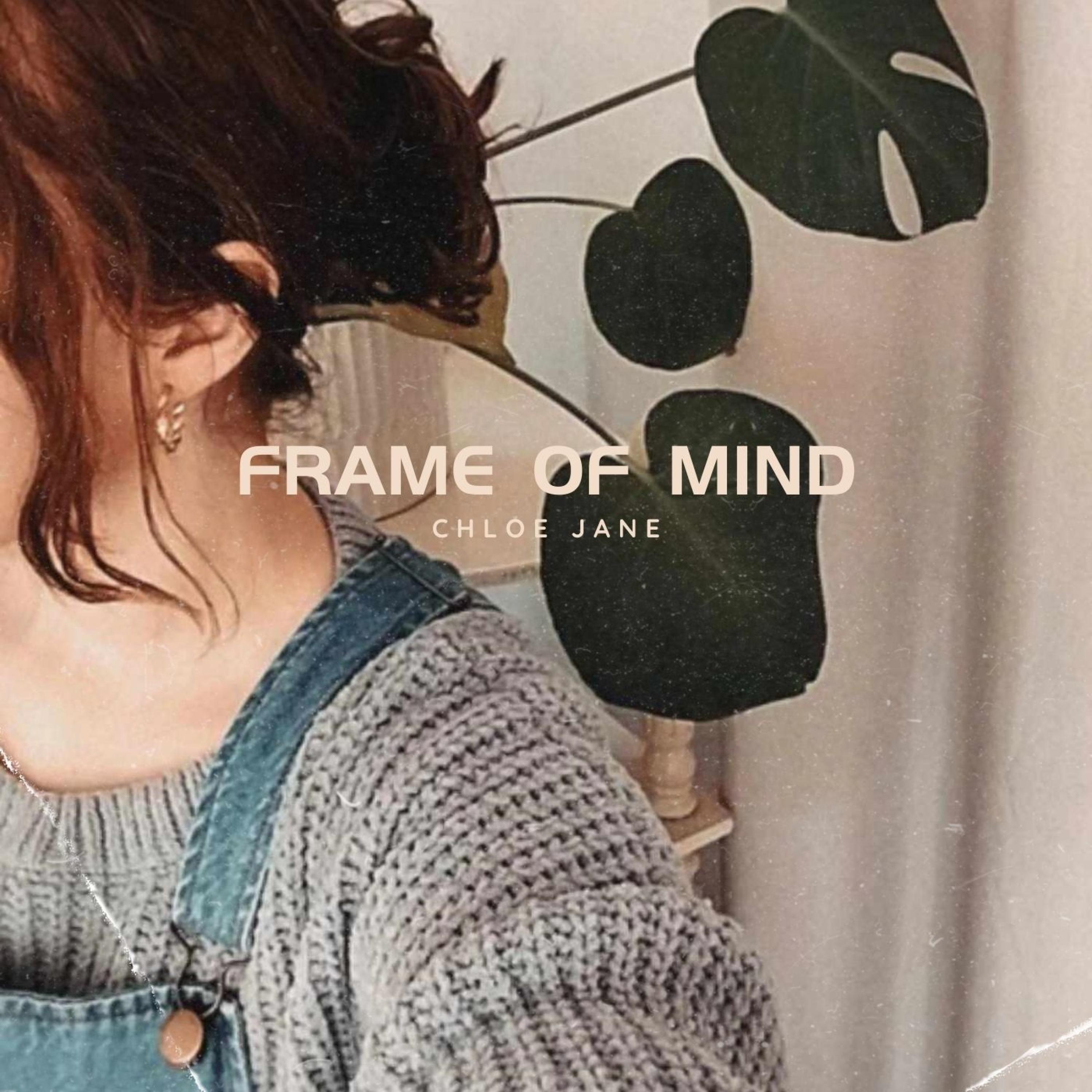 Chloe Jane - Frame of mind